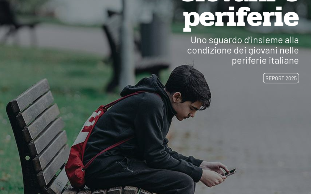“Giovani e periferie”, indagine di Openpolis e Impresa sociale “Con i Bambini”